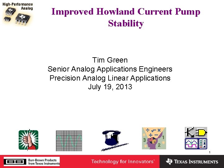 Improved Howland Current Pump Stability Tim Green Senior Analog Applications Engineers Precision Analog Linear