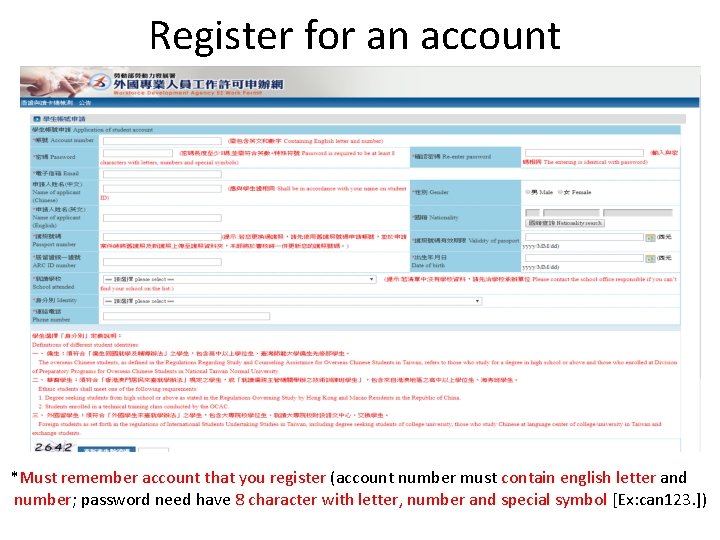 Register for an account *Must remember account that you register (account number must contain