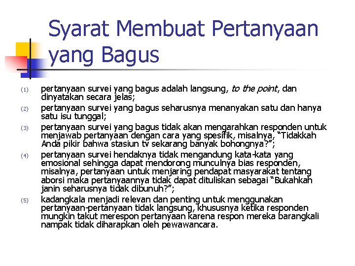 Syarat Membuat Pertanyaan yang Bagus (1) (2) (3) (4) (5) pertanyaan survei yang bagus