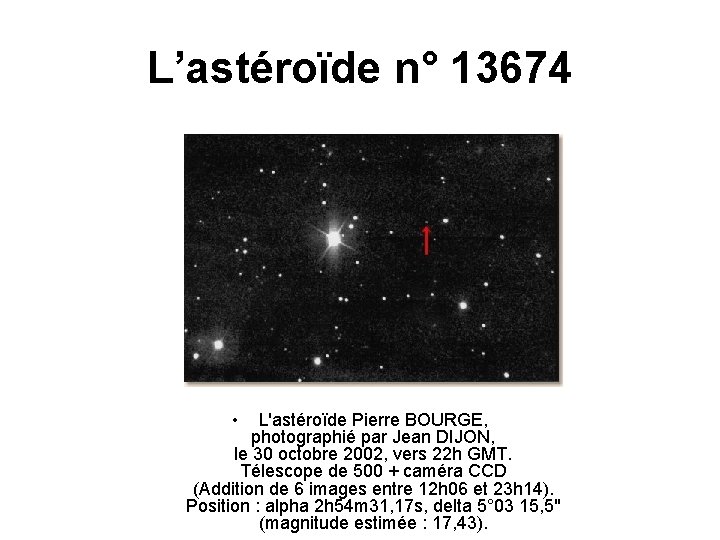 L’astéroïde n° 13674 • L'astéroïde Pierre BOURGE, photographié par Jean DIJON, le 30 octobre