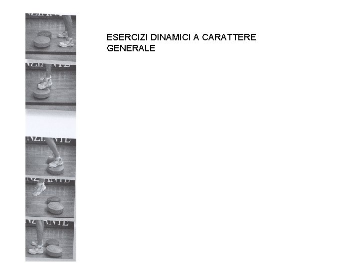ESERCIZI DINAMICI A CARATTERE GENERALE 