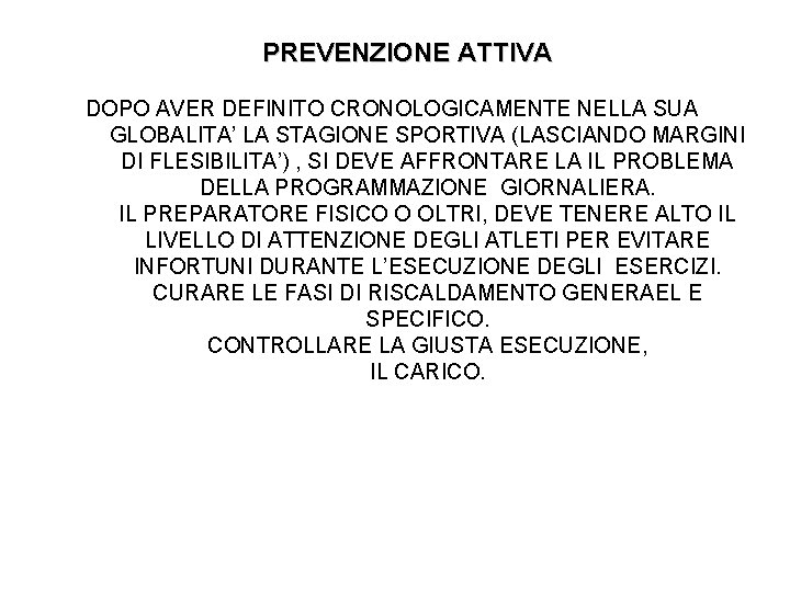 PREVENZIONE ATTIVA DOPO AVER DEFINITO CRONOLOGICAMENTE NELLA SUA GLOBALITA’ LA STAGIONE SPORTIVA (LASCIANDO MARGINI