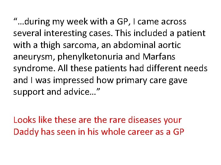 “…during my week with a GP, I came across several interesting cases. This included