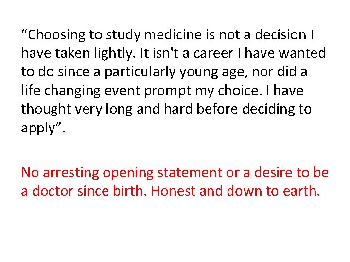 “Choosing to study medicine is not a decision I have taken lightly. It isn't