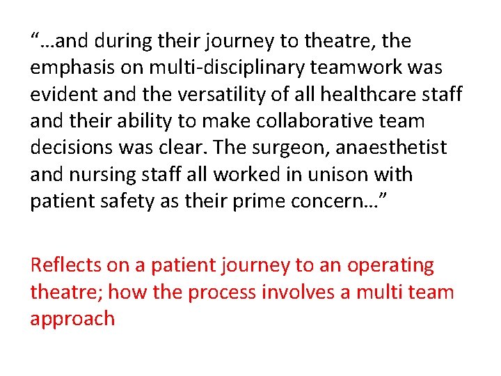 “…and during their journey to theatre, the emphasis on multi-disciplinary teamwork was evident and