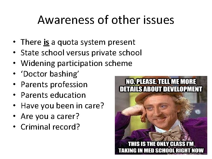 Awareness of other issues • • • There is a quota system present State