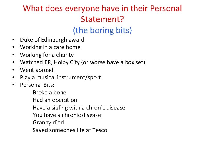 What does everyone have in their Personal Statement? (the boring bits) • • Duke
