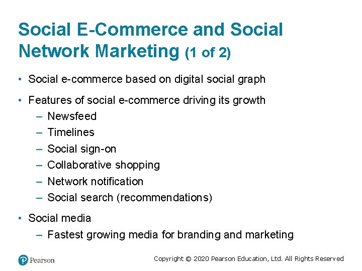 Social E-Commerce and Social Network Marketing (1 of 2) • Social e-commerce based on