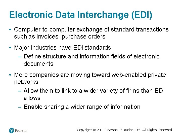 Electronic Data Interchange (EDI) • Computer-to-computer exchange of standard transactions such as invoices, purchase