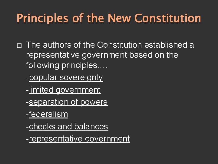Principles of the New Constitution � The authors of the Constitution established a representative