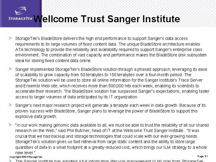 Wellcome Trust Sanger Institute > Storage. Tek’s Blade. Store delivers the high end performance