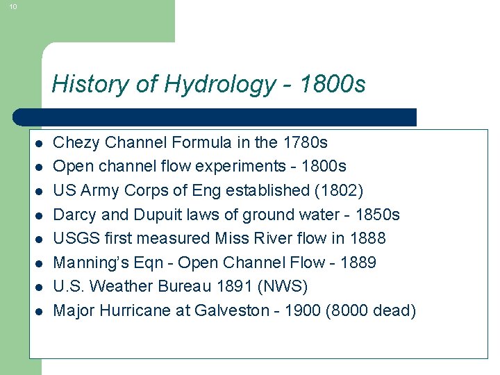 10 History of Hydrology - 1800 s l l l l Chezy Channel Formula