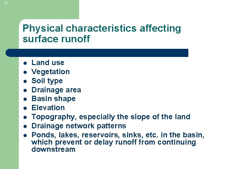 30 Physical characteristics affecting surface runoff l l l l l Land use Vegetation