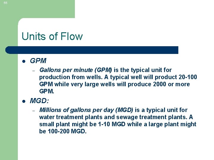 55 Units of Flow l GPM – l Gallons per minute (GPM) is the