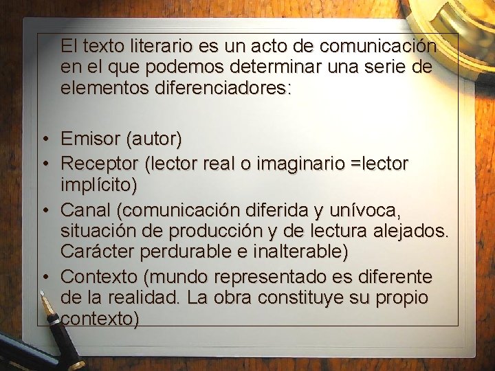 El texto literario es un acto de comunicación en el que podemos determinar una