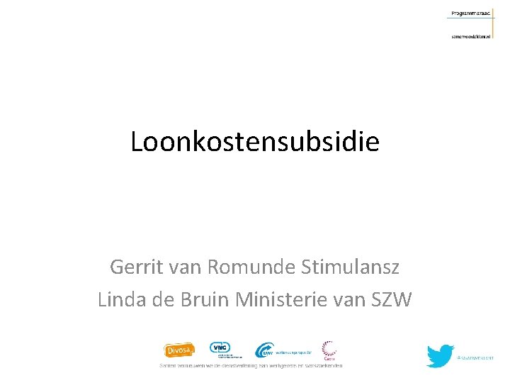 Loonkostensubsidie Gerrit van Romunde Stimulansz Linda de Bruin Ministerie van SZW 