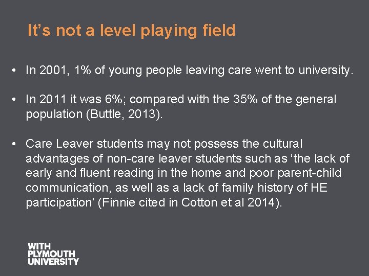 It’s not a level playing field • In 2001, 1% of young people leaving