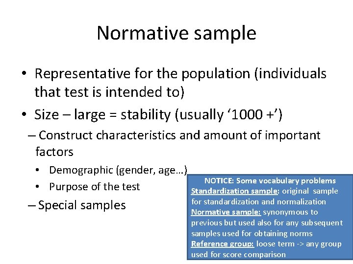 Normative sample • Representative for the population (individuals that test is intended to) •