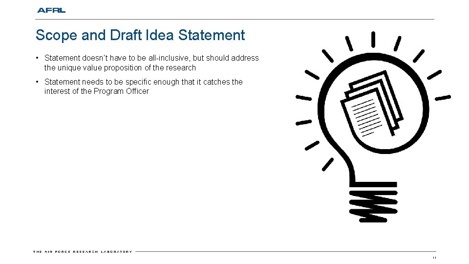 Scope and Draft Idea Statement • Statement doesn’t have to be all-inclusive, but should