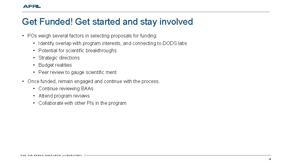 Get Funded! Get started and stay involved • POs weigh several factors in selecting