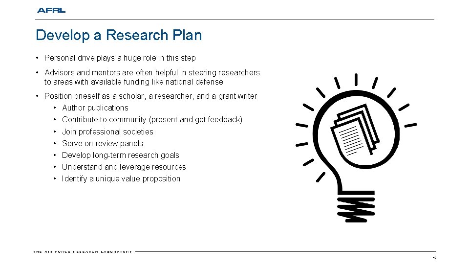 Develop a Research Plan • Personal drive plays a huge role in this step
