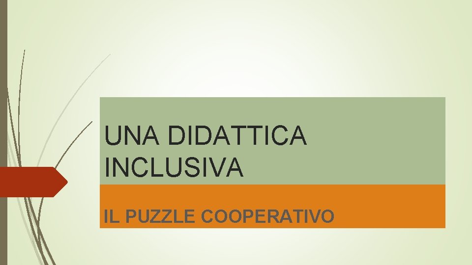 UNA DIDATTICA INCLUSIVA IL PUZZLE COOPERATIVO 