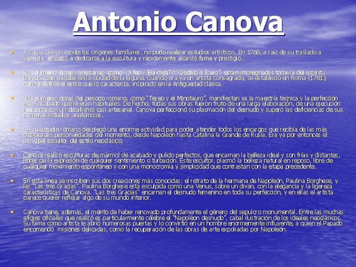 Antonio Canova • A causa de sus modestos orígenes familiares, no pudo realizar estudios