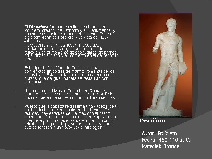  El Discóforo fue una escultura en bronce de Policleto, creador del Doríforo y