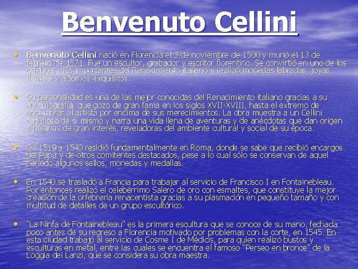 Benvenuto Cellini • Benvenuto Cellini nació en Florencia el 3 de noviembre de 1500