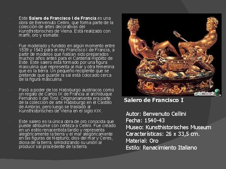  Este Salero de Francisco I de Francia es una obra de Benvenuto Cellini,