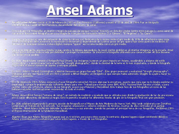 Ansel Adams • Ansel Easton Adams nación el 20 de febrero de 1902 en