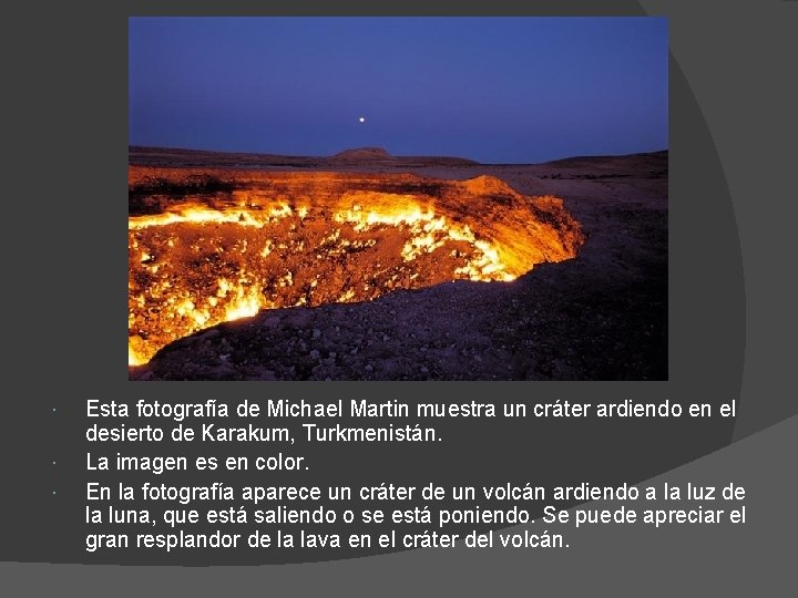  Esta fotografía de Michael Martin muestra un cráter ardiendo en el desierto de