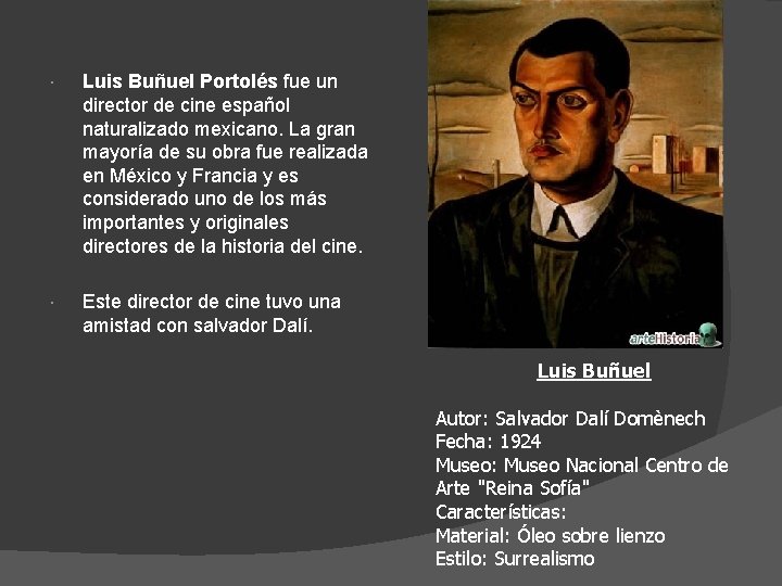  Luis Buñuel Portolés fue un director de cine español naturalizado mexicano. La gran