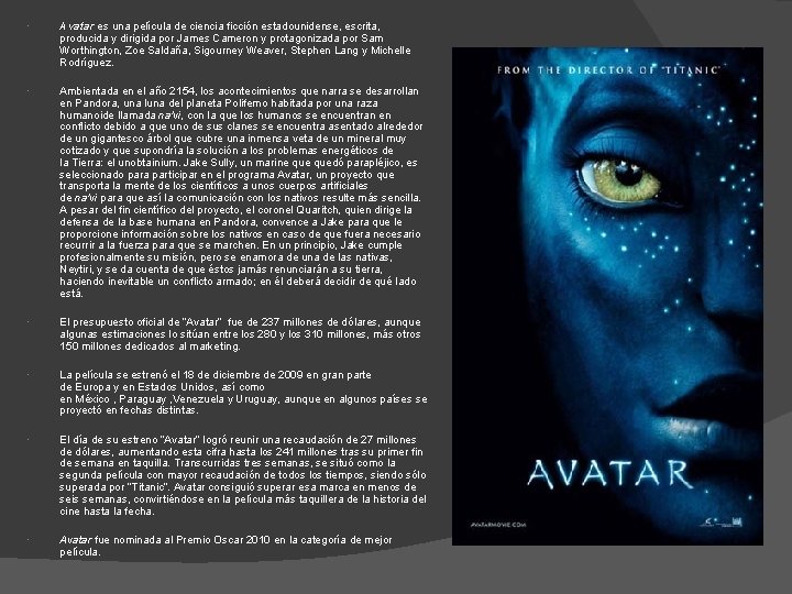  Avatar es una película de ciencia ficción estadounidense, escrita, producida y dirigida por