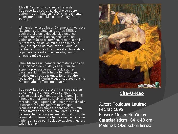  Cha-U-Kao es un cuadro de Henri de Toulouse-Lautrec realizado al óleo sobre cartón.