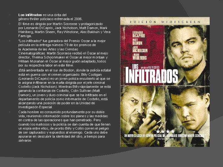  Los infiltrados es una cinta del género thriller policiaco estrenada el 2006. El