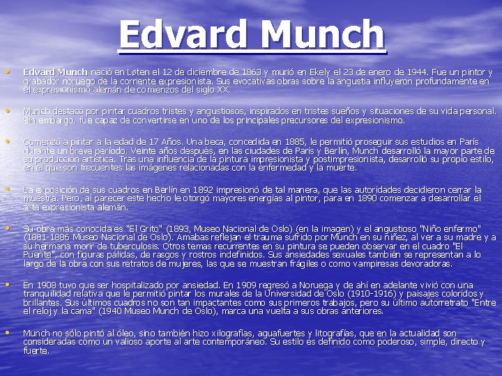 Edvard Munch • Edvard Munch nació en Løten el 12 de diciembre de 1863