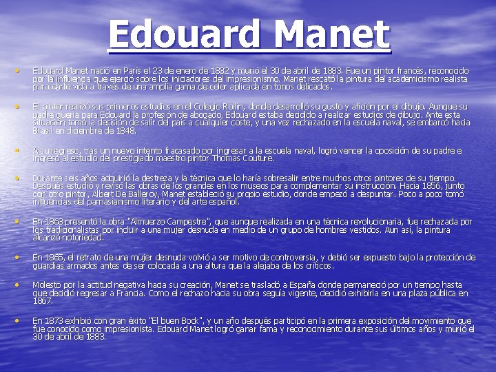 Edouard Manet • Edouard Manet nació en París el 23 de enero de 1832