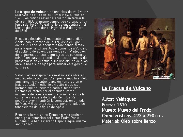  La fragua de Vulcano es una obra de Velázquez realizada después de su