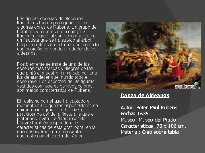  Las típicas escenas de aldeanos flamencos fueron protagonistas de algunas obras de Rubens.