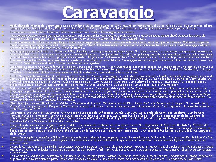 Caravaggio • • • • Michelangelo Merisi da Caravaggio nació en Milán el 29