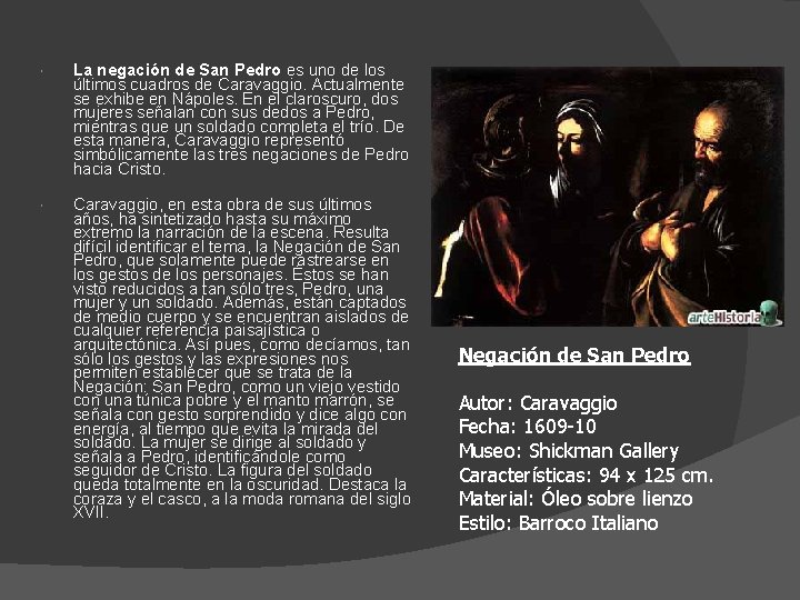  La negación de San Pedro es uno de los últimos cuadros de Caravaggio.