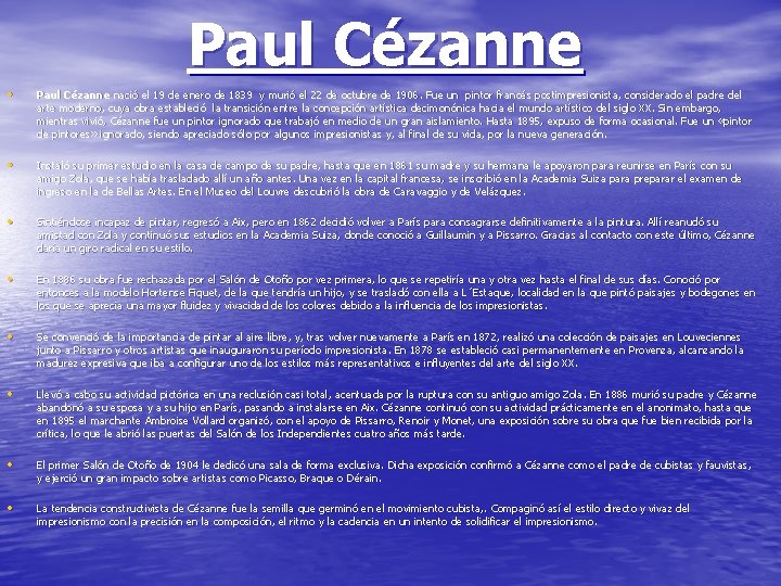 Paul Cézanne • Paul Cézanne nació el 19 de enero de 1839 y murió