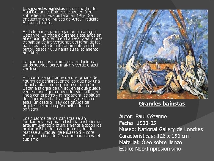  Las grandes bañistas es un cuadro de Paul Cézanne. Está realizado en óleo