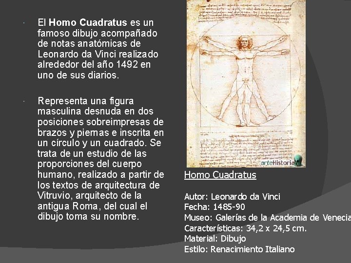  El Homo Cuadratus es un famoso dibujo acompañado de notas anatómicas de Leonardo