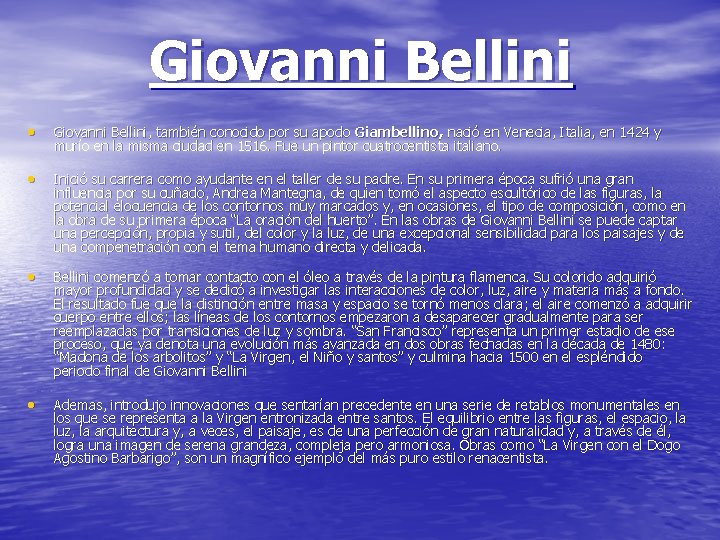 Giovanni Bellini • Giovanni Bellini, también conocido por su apodo Giambellino, nació en Venecia,