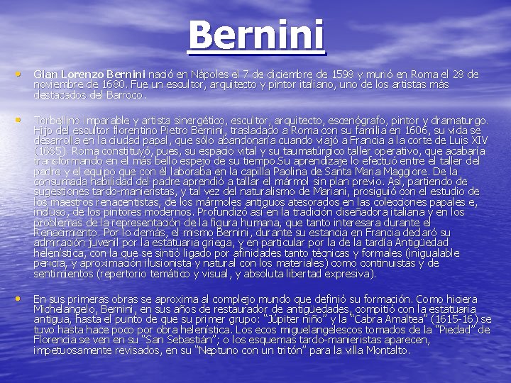 Bernini • Gian Lorenzo Bernini nació en Nápoles el 7 de diciembre de 1598