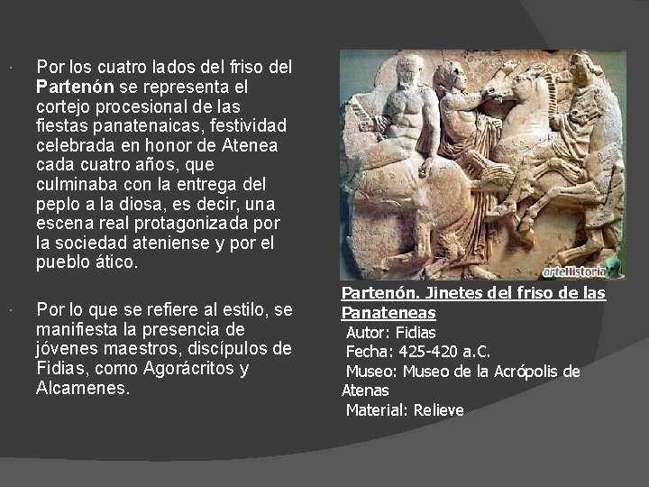  Por los cuatro lados del friso del Partenón se representa el cortejo procesional