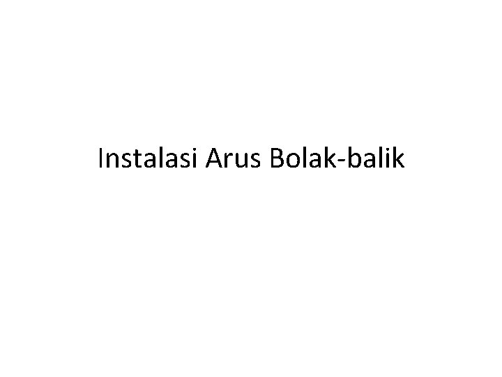 Instalasi Arus Bolak-balik 