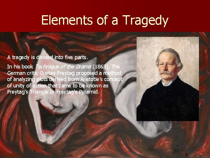 Elements of a Tragedy A tragedy is divided into five parts. In his book